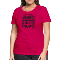 Load image into Gallery viewer, “Who Needs Referees When You Have Football Moms”-Women’s Premium T-Shirt - dark pink
