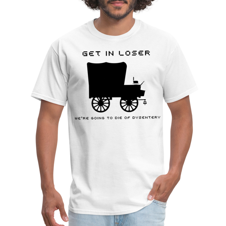 “Get In Loser”-Unisex Classic T-Shirt - white