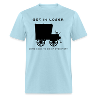 Load image into Gallery viewer, “Get In Loser”-Unisex Classic T-Shirt - powder blue
