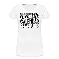 Load image into Gallery viewer, “After Tuesday, WTF”-Women’s Premium Organic T-Shirt - white
