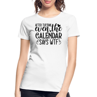 Load image into Gallery viewer, “After Tuesday, WTF”-Women’s Premium Organic T-Shirt - white
