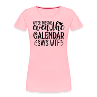 Load image into Gallery viewer, “After Tuesday, WTF”-Women’s Premium Organic T-Shirt - pink
