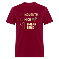 Load image into Gallery viewer, “Naughty, Nice, I Swear I Tried”-Unisex Classic T-Shirt - burgundy
