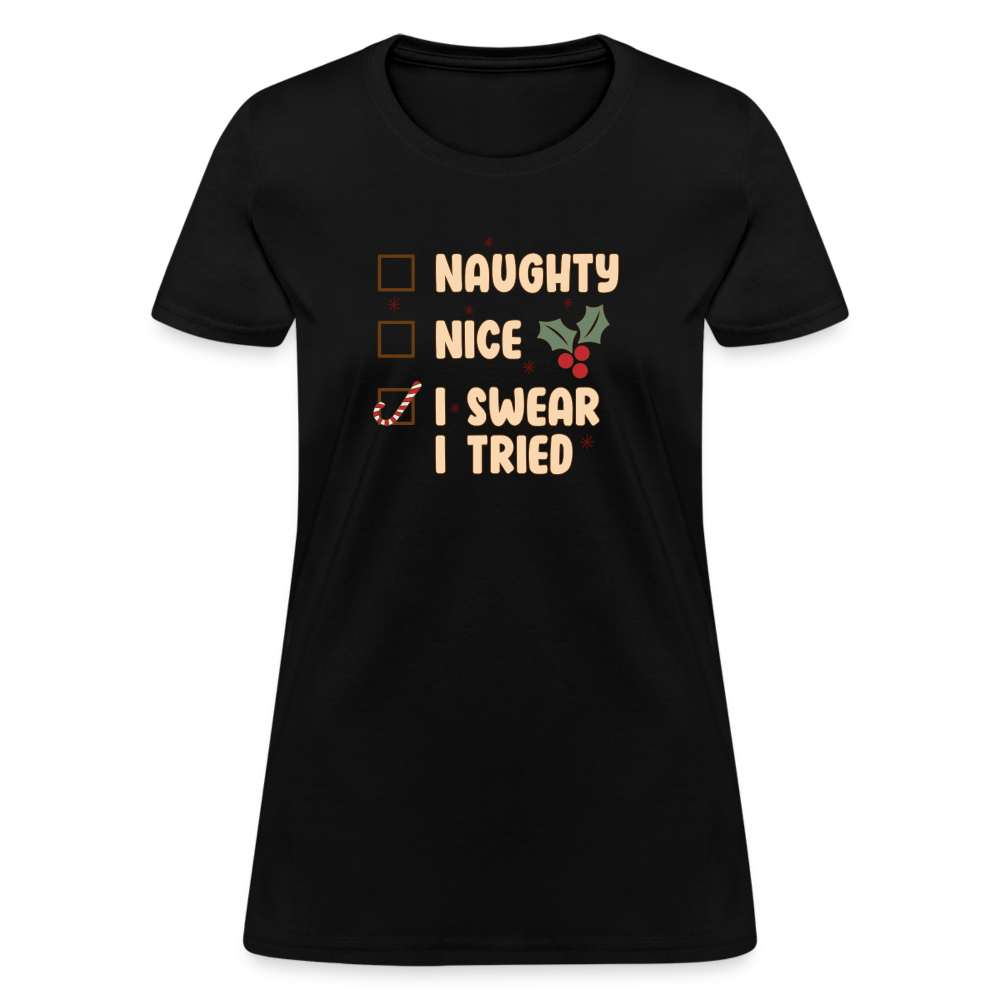 “Naughty , Nice, I Swear I Tried-Christmas Shirt”-Women's T-Shirt - black