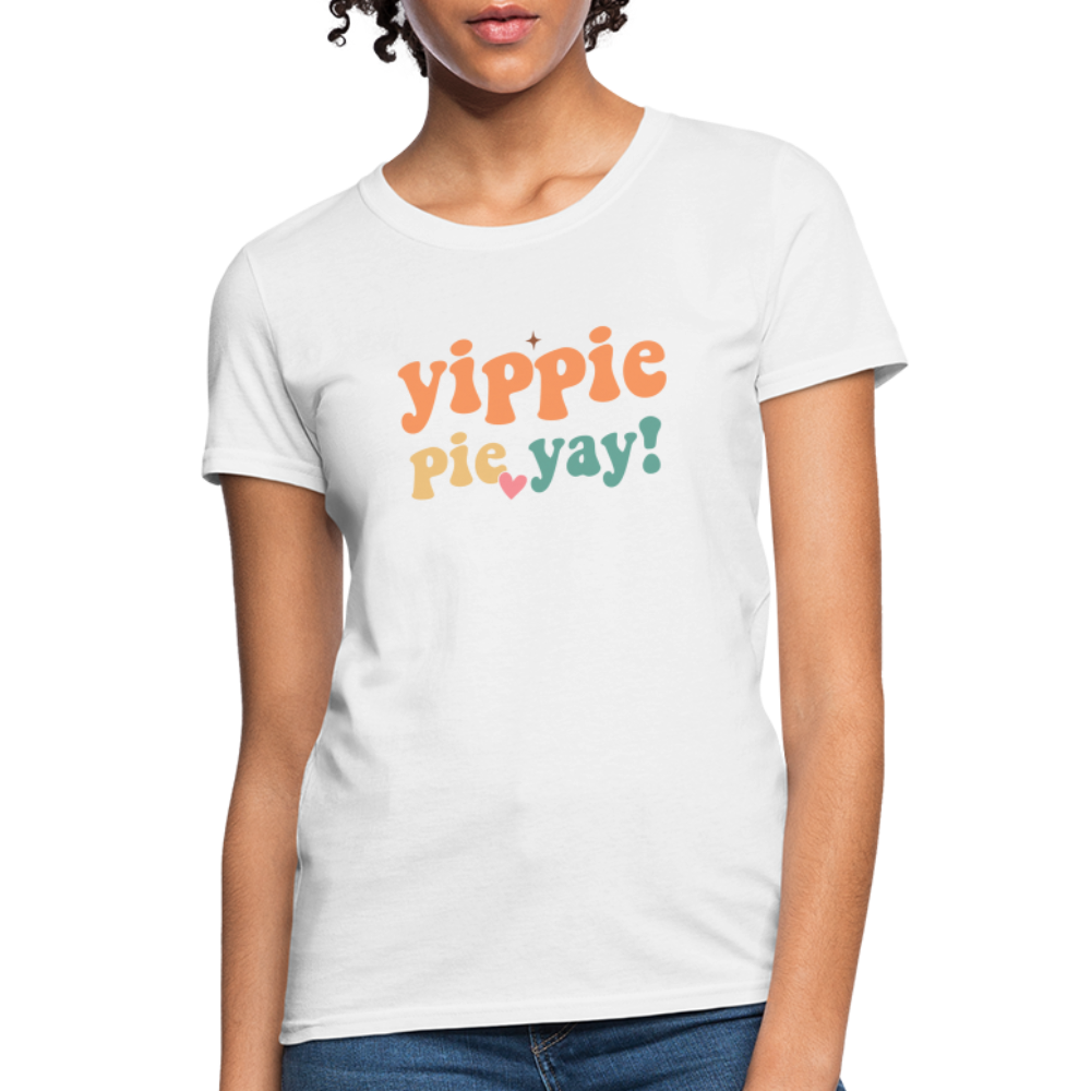 “Yippie, Pie Yay!”-Women's T-Shirt - white