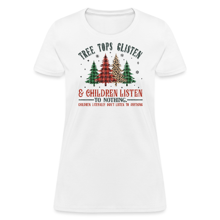 “Tree Tops and Children Listen to Nothing”-Women's T-Shirt - white