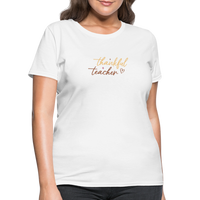 Load image into Gallery viewer, “Thankful Teacher”-Women&#39;s T-Shirt - white

