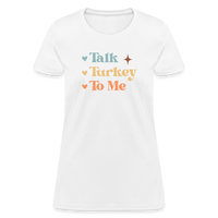 Load image into Gallery viewer, “Talk Turkey to Me”-Women&#39;s T-Shirt - white
