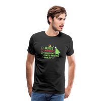 Load image into Gallery viewer, Naughty or Nice? Men&#39;s Premium &#39;Innocent Until Proven Guilty&#39; Holiday T-Shirt - black
