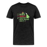 Load image into Gallery viewer, Naughty or Nice? Men&#39;s Premium &#39;Innocent Until Proven Guilty&#39; Holiday T-Shirt - charcoal grey
