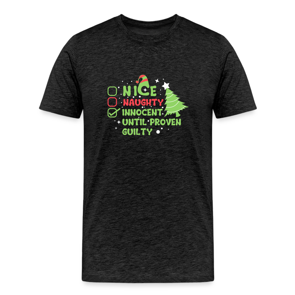Naughty or Nice? Men's Premium 'Innocent Until Proven Guilty' Holiday T-Shirt - charcoal grey