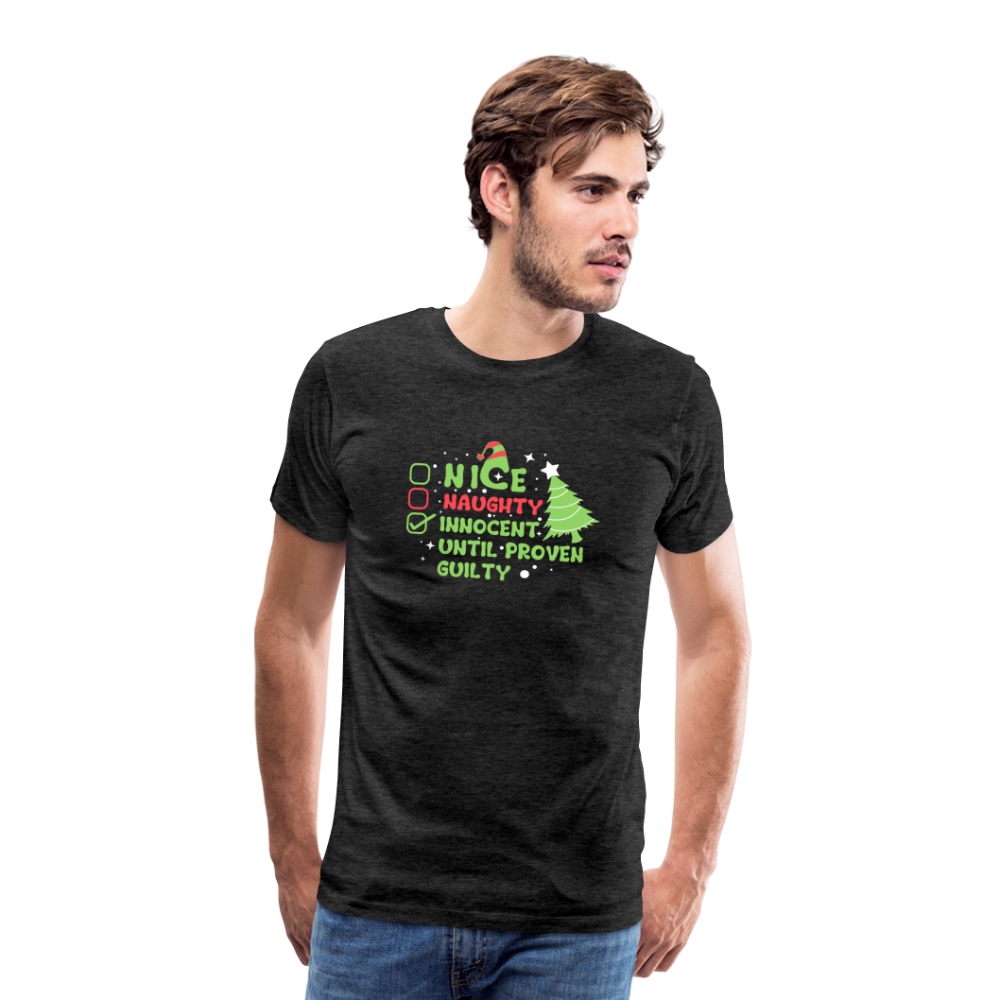 Naughty or Nice? Men's Premium 'Innocent Until Proven Guilty' Holiday T-Shirt - charcoal grey