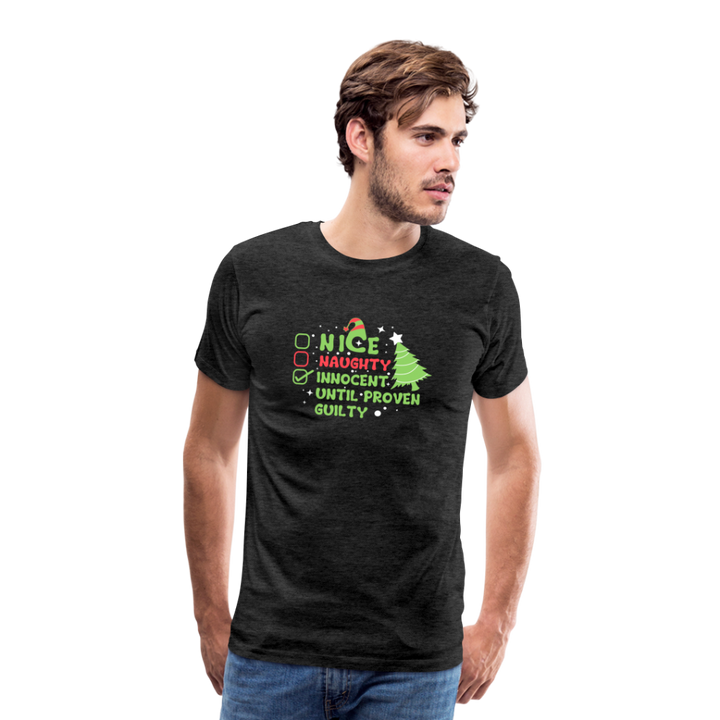 Naughty or Nice? Men's Premium 'Innocent Until Proven Guilty' Holiday T-Shirt - charcoal grey