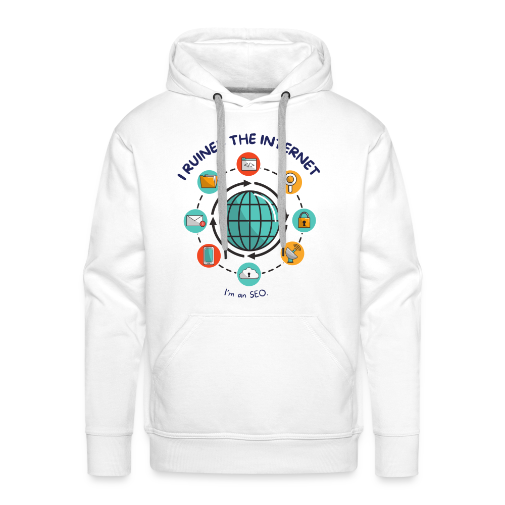 Cyber Czar: Men's SEO 'I Ruined the Internet' Hoodie - white