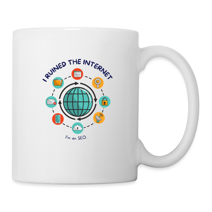 Digital Wizardry: 'I Ruined the Internet, I'm an SEO' 11oz Ceramic Mug - white