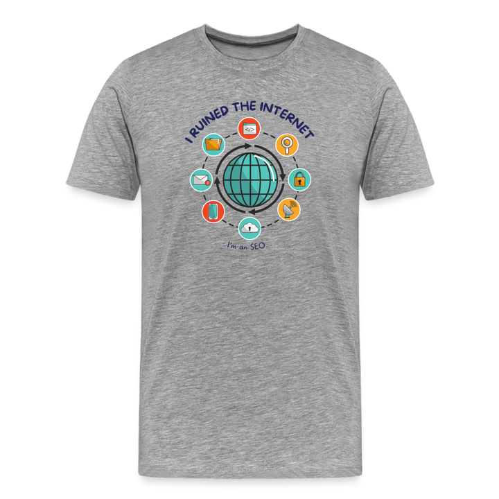 SEO Titan: 'I Ruined the Internet, I'm an SEO' – Men's Light Hue Premium Tee for XL and Up - heather gray