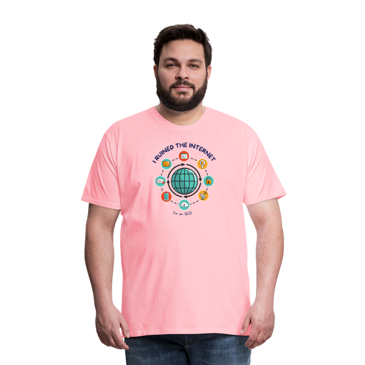 SEO Titan: 'I Ruined the Internet, I'm an SEO' – Men's Light Hue Premium Tee for XL and Up - pink