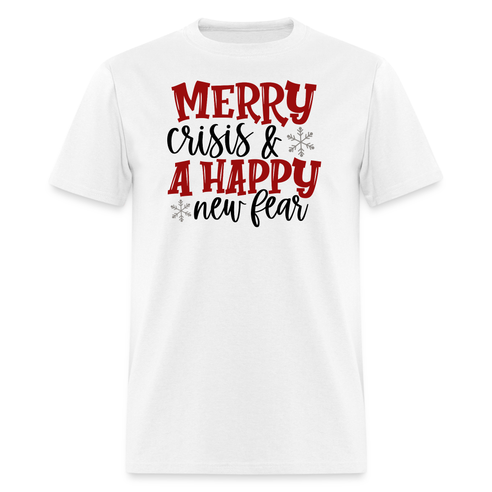 “Merry Crisis and Happy New Fear”-Unisex Classic T-Shirt - white