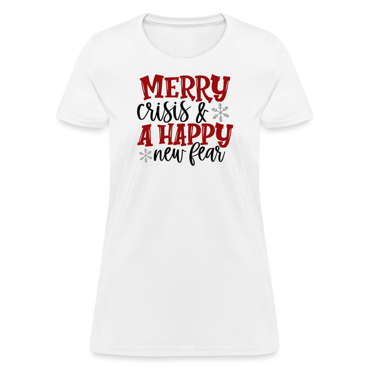 “Merry Crisis and Happy New Fear”-Women's T-Shirt - white