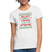 Load image into Gallery viewer, “Jolliest Bunch of Teachers This Side of the Nuthouse”-Women&#39;s T-Shirt - white
