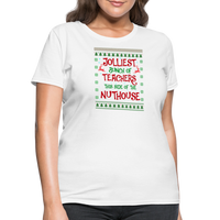 Load image into Gallery viewer, “Jolliest Bunch of Teachers This Side of the Nuthouse”-Women&#39;s T-Shirt - white
