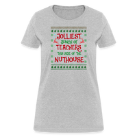 Load image into Gallery viewer, “Jolliest Bunch of Teachers This Side of the Nuthouse”-Women&#39;s T-Shirt - heather gray
