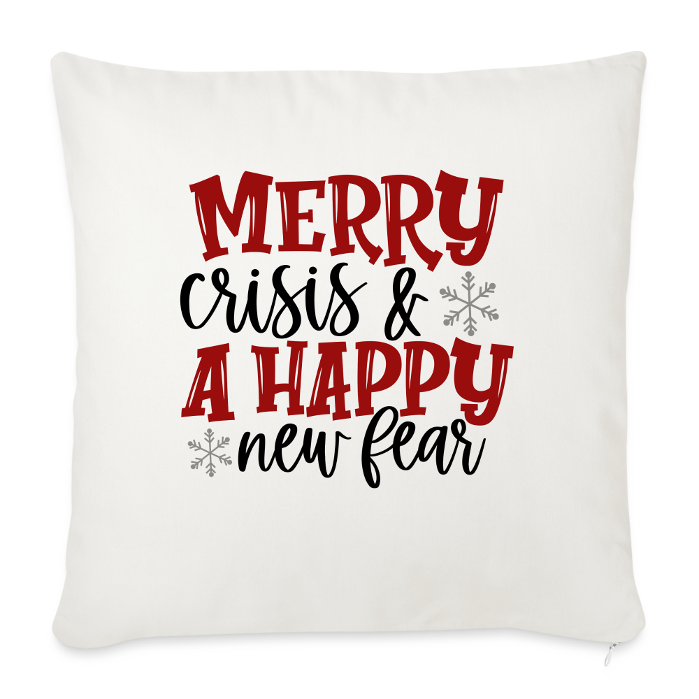 “Merry Crisis and A Happy New Fear”-Throw Pillow Cover 18” x 18” - natural white