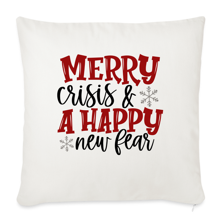 “Merry Crisis and A Happy New Fear”-Throw Pillow Cover 18” x 18” - natural white
