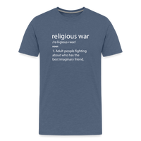 Load image into Gallery viewer, Religious War - The Imaginary Friend Debate&quot; Premium T-Shirt Dark - heather blue
