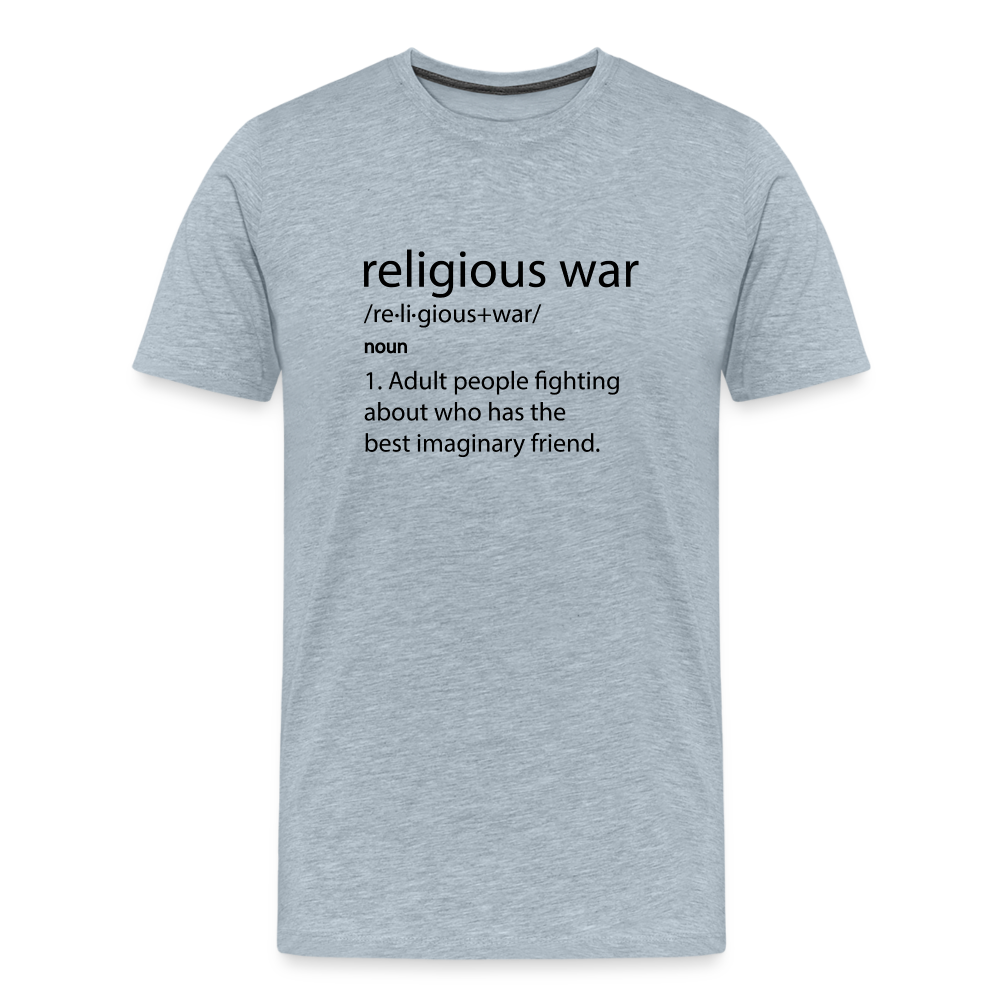 Religious War - The Imaginary Friend Debate" Premium T-Shirt Light - heather ice blue