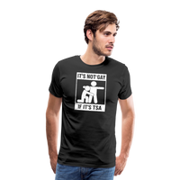 Load image into Gallery viewer, Men&#39;s &#39;Airport Chuckle&#39; Premium Tee - It&#39;s Not Gay, If It&#39;s TSA - black
