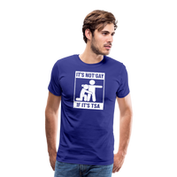 Load image into Gallery viewer, Men&#39;s &#39;Airport Chuckle&#39; Premium Tee - It&#39;s Not Gay, If It&#39;s TSA - royal blue
