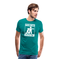 Load image into Gallery viewer, Men&#39;s &#39;Airport Chuckle&#39; Premium Tee - It&#39;s Not Gay, If It&#39;s TSA - teal
