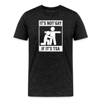 Load image into Gallery viewer, Men&#39;s &#39;Airport Chuckle&#39; Premium Tee - It&#39;s Not Gay, If It&#39;s TSA - charcoal grey
