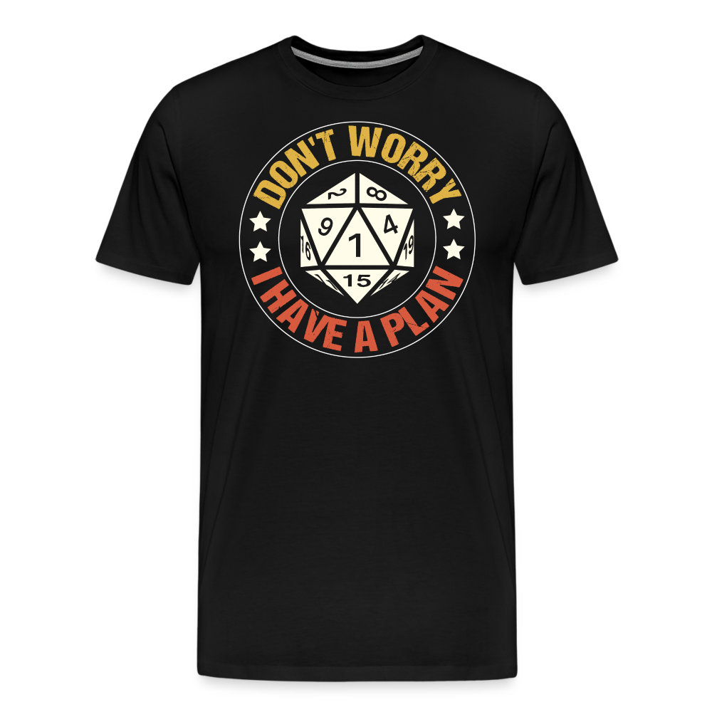 “Don’t Worry I Have A Plan”-Men's Premium T-Shirt - black