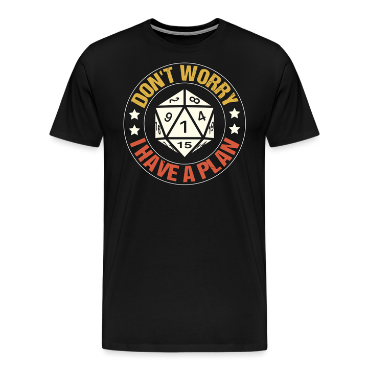 “Don’t Worry I Have A Plan”-Men's Premium T-Shirt - black