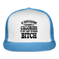 Load image into Gallery viewer, “If Swearing Burned Calories I’d Be One Skinny Bitch”-Trucker Cap - white/blue
