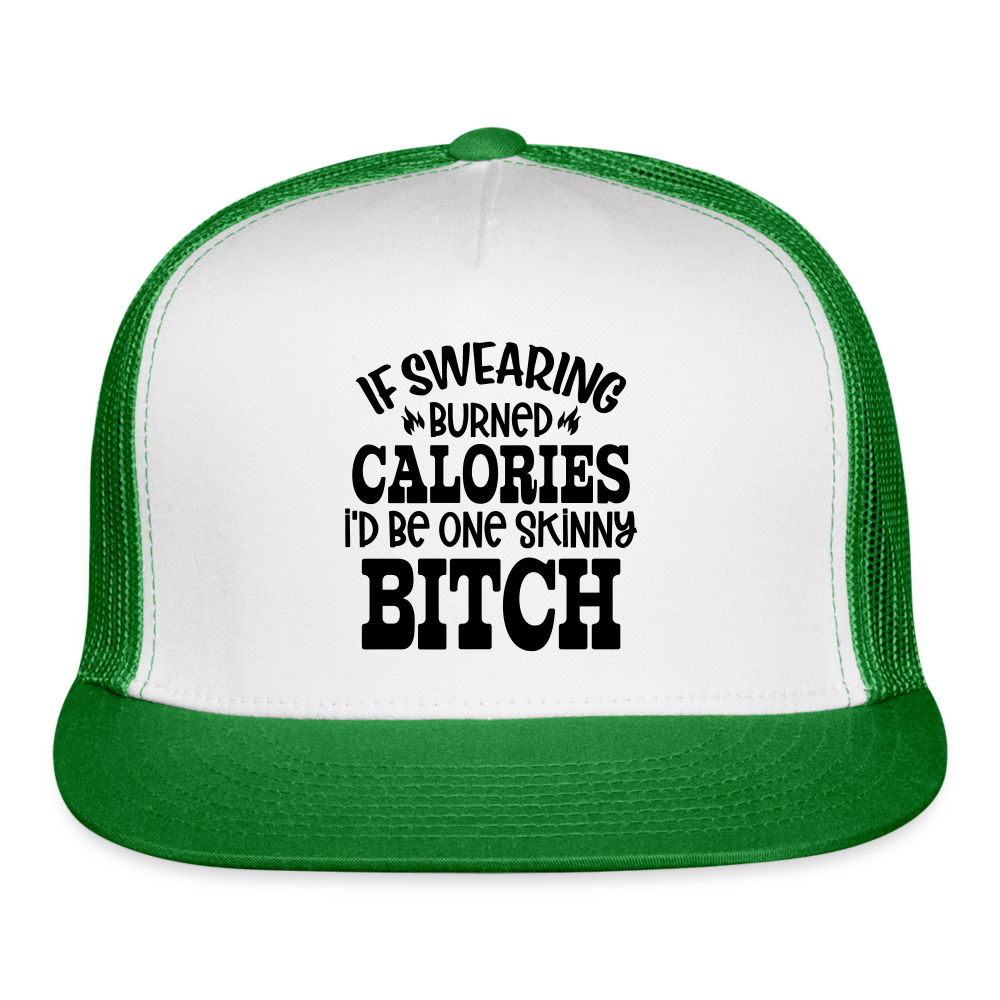 “If Swearing Burned Calories I’d Be One Skinny Bitch”-Trucker Cap - white/kelly green
