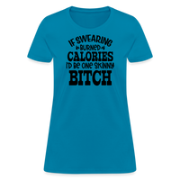 Load image into Gallery viewer, “If Swearing Burned Calories I’d Be One Skinny Bitch”-Women&#39;s T-Shirt - turquoise
