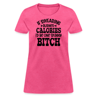 Load image into Gallery viewer, “If Swearing Burned Calories I’d Be One Skinny Bitch”-Women&#39;s T-Shirt - heather pink
