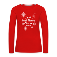 Load image into Gallery viewer, “I Love Speech Therapy Snow Much”-Women&#39;s Premium Long Sleeve T-Shirt - red
