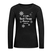 Load image into Gallery viewer, “I Love Speech Therapy Snow Much”-Women&#39;s Premium Long Sleeve T-Shirt - charcoal grey
