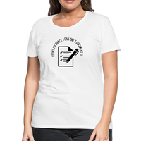 Load image into Gallery viewer, “I Don’t Fix Crazy, I Can Only Document It”-Women’s Premium T-Shirt - white
