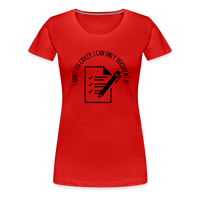 Load image into Gallery viewer, “I Don’t Fix Crazy, I Can Only Document It”-Women’s Premium T-Shirt - red
