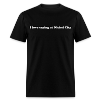 Load image into Gallery viewer, “I love crying at Nickel City”-Unisex Classic T-Shirt - black
