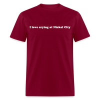 Load image into Gallery viewer, “I love crying at Nickel City”-Unisex Classic T-Shirt - burgundy
