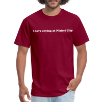 Load image into Gallery viewer, “I love crying at Nickel City”-Unisex Classic T-Shirt - burgundy
