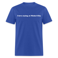 Load image into Gallery viewer, “I love crying at Nickel City”-Unisex Classic T-Shirt - royal blue
