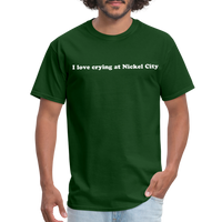 Load image into Gallery viewer, “I love crying at Nickel City”-Unisex Classic T-Shirt - forest green
