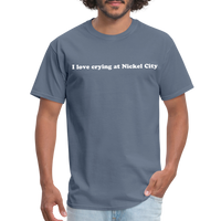 Load image into Gallery viewer, “I love crying at Nickel City”-Unisex Classic T-Shirt - denim
